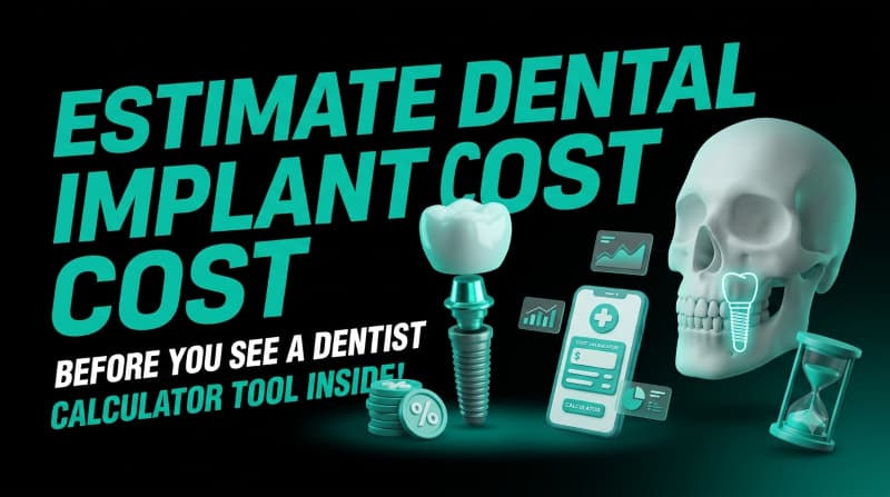 How to Estimate Your Dental Implant Cost Before You See a Dentist